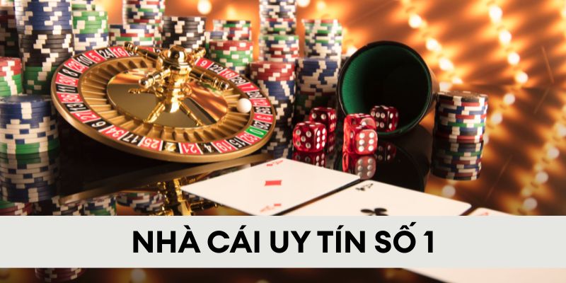 Tổng quan nhà cái uy tín số 1